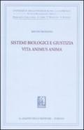 Sistemi biologici e giustizia. Vita animus anima