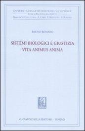 Sistemi biologici e giustizia. Vita animus anima