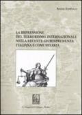 La repressione del terrorismo internazionale nella recente giurisprudenza italiana e comunitaria