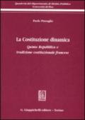 La Costituzione dinamica. Quinta Repubblica e tradizione costituzionale francese