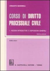 Corso di diritto processuale civile. Ediz. minore. 1.Nozioni introduttive e disposizioni generali