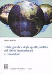 Tutela giuridica degli appalti pubblici nel diritto internazionale e comunitario