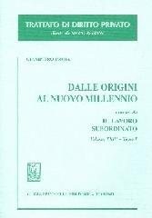 Dalle origini al nuovo millennio. Estratto da «Il lavoro subordinato. Il diritto sindacale»: 24\1