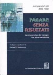 Pagare senza risultati. La remunerazione dei manager: una promessa mancata