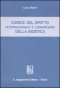 Codice del diritto internazionale e comunitario della bioetica