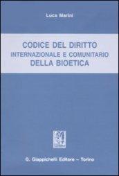 Codice del diritto internazionale e comunitario della bioetica