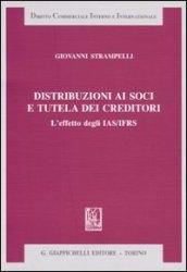 Distribuzioni ai soci e tutela dei creditori. L'effetto degli IAS/IFRS