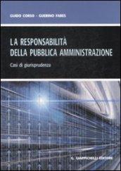 La responsabilità della pubblica amministrazione. Casi di giurisprudenza