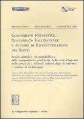 Concordato preventino, Concordato fallimentare e accordi di ristrutturazione dei debiti. Analisi giuridica ed aziendalistica...