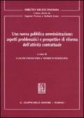 Una nuova pubblica amministrazione: aspetti problematici e prospettive di riforma dell'attività contrattuale