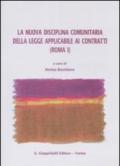 La nuova disciplina comunitaria delle legge applicabile ai contratti (Roma I)