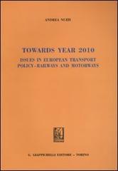 Towards year 2010. Issues in european transport policy. Railways and motorways