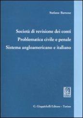 Società di revisione dei conti. Problematica civile e penale. Sistema angloamericano e italiano