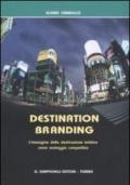 Destination branding. L'immagine della destinazione turistica come vantaggio competitivo
