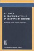 Il codice di procedura penale in vent'anni di riforme. Frammenti di una costante metamorfosi. Atti del Convegno (Roma, 20 novembre 2008)