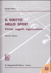 Il diritto nello sport. Principi, soggetti, organizzazione. Con CD-ROm