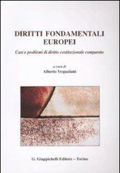 Diritti fondamentali europei. Casi e problemi di diritto costituzionale comparato