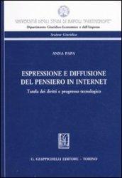 Espressione e diffusione del pensiero in internet. Tutela dei diritti e progresso tecnologico