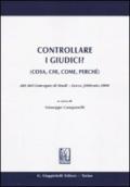 Controllare i giudici? (Cosa, chi, come perché). Atti del convegno di studi (Lecce, febbraio 2008)