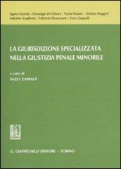 La giurisdizione specializzata nella giustizia penale minorile