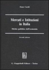 Mercati e istituzioni in Italia. Diritto pubblico dell'economia