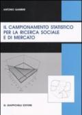 Il campionamento statistico per la ricerca sociale e di mercato