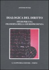 Dialogica del diritto. Studi per una filosofia della giurisprudenza