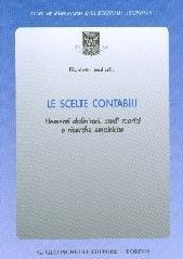 Le scelte contabili. Elementi definitori, studi teorici e ricerche empiriche