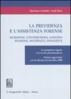 La previdenza e l'assistenza forense. Iscrizioni, contribuzioni, sanzioni, pensione, maternità, invalidità. La normativa vigente e la recente giurisprudenza