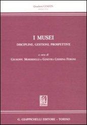 I MUSEI dicipline. gestione, prospettive