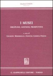 I MUSEI dicipline. gestione, prospettive