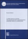 IL DOPPIO GRADO DI GIUDIZIO TRA GARANZIA DIE DIRITTI E ORGANIZZAZIONE GIUDIZIARIA. Profili di comparazione