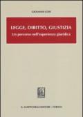 Legge, diritto, giustizia. Un percorso nell'esperienza giuridica