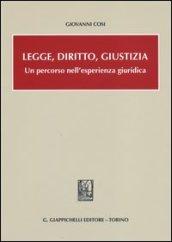 Legge, diritto, giustizia. Un percorso nell'esperienza giuridica