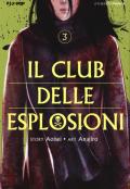 Il club delle esplosioni. Vol. 3