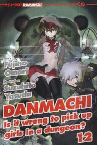 DanMachi. Vol. 12