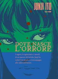 Dove nasce l'orrore. Ediz. a colori