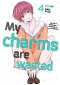 My charms are wasted. Vol. 4