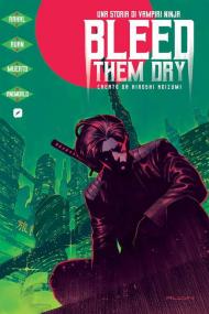 Bleed them dry. Una storia di vampiri ninja