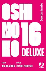 Oshi no ko. My star. Ediz. speciale. Vol. 16