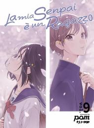 La mia senpai è un ragazzo. Vol. 9