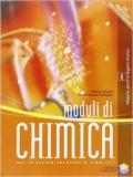 Moduli di chimica. Modulo A: Materia, atomi e legami chimici. Con laboratorio. Per il bienno degli Ist. tecnici industriali