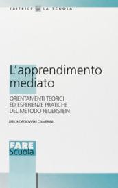 L'apprendimento mediato. Orientamenti teorici ed esperienze pratiche del mondo Feuerstein