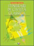 Itinerari di civiltà classica. Antologia modulare di autori greci e latini. Per il Liceo classico