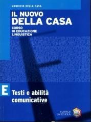 Il nuovo Della Casa. Per le Scuole superiori