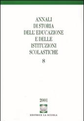 Annali di storia dell'educazione e delle istituzioni scolastiche. Vol. 8