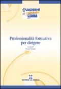 Professionalità formativa per dirigere