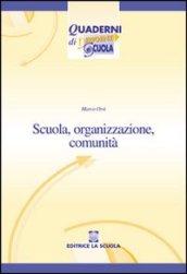 Scuola, organizzazione, comunità. Nuovi paradigmi per la scuola dell'autonomia