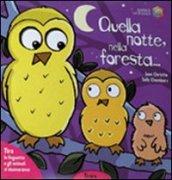 Quella notte, nella foresta.... Ediz. illustrata