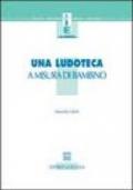 Ludoteca a misura di bambino (Una)